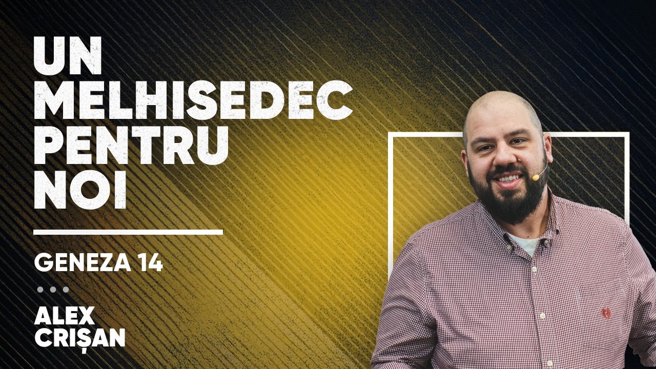 Un Melhisedec pentru noi | Alex Crișan