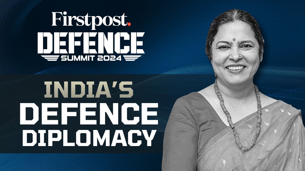 Firstpost Defence Summit 2024: India's Defence Diplomacy