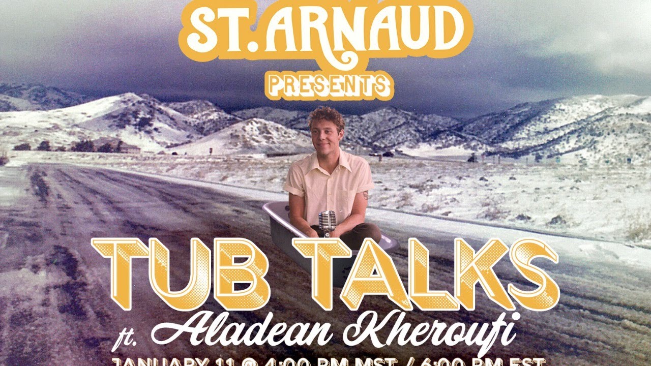 St.Arnaud - Tub Talks Jan 11/21 - Aladean Kheroufi