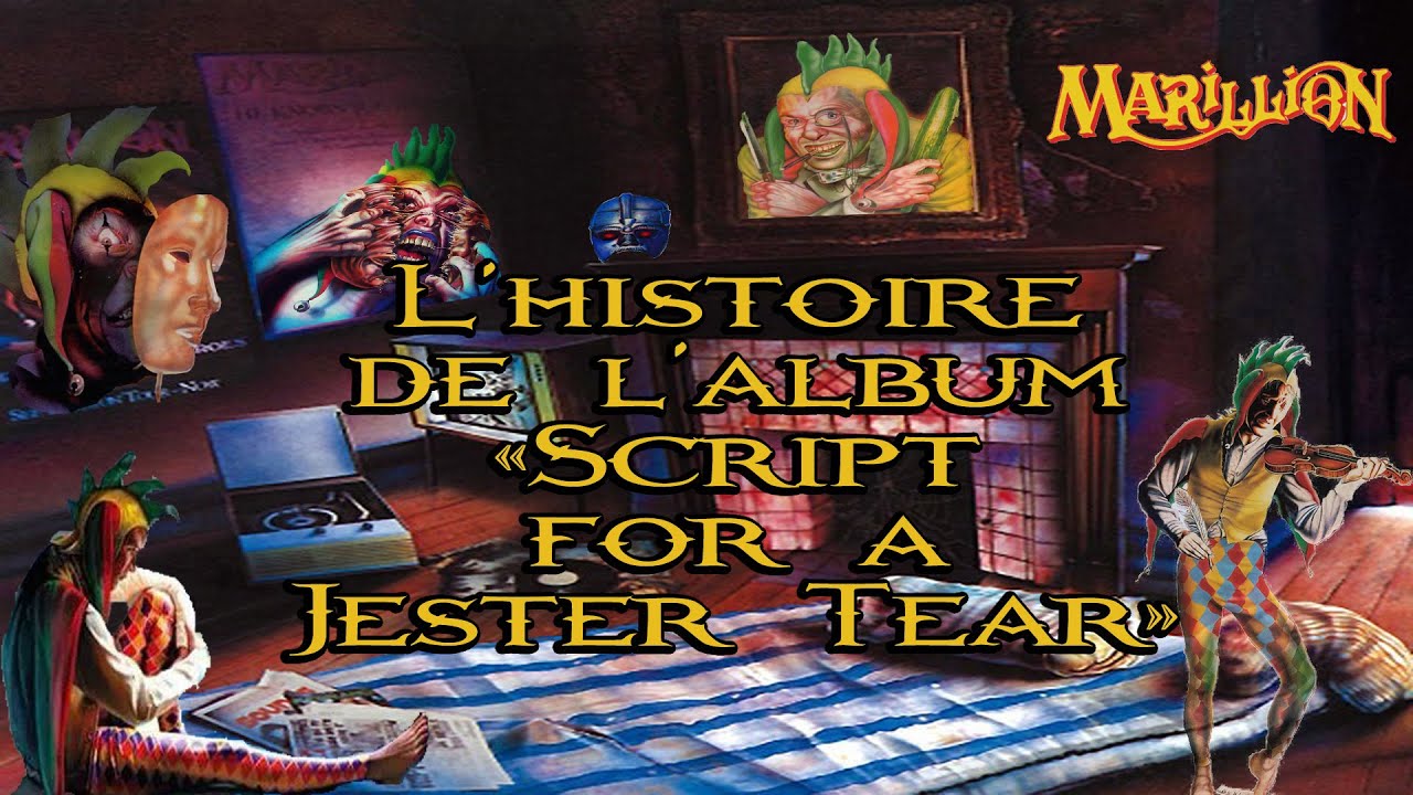 Marillion - L'Histoire de l'album "Script for a Jester's Tear"