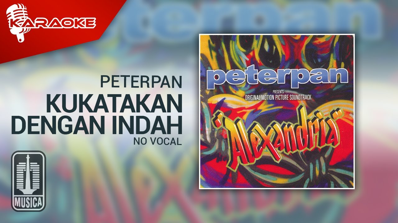 Peterpan - Ku Katakan Dengan Indah (Original Karaoke Video) | No Vocal