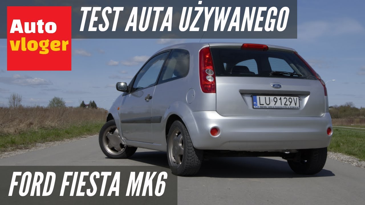Ford Fiesta Mk6 - test auta używanego