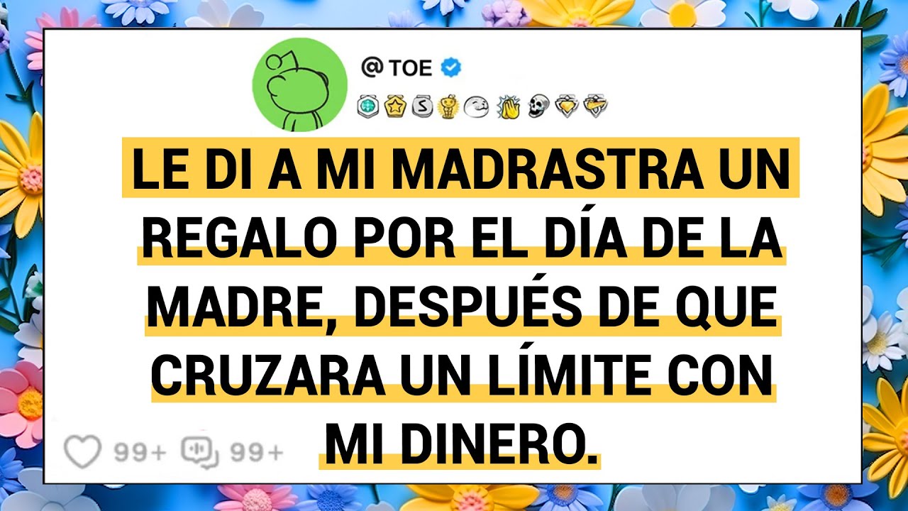 Le Di A Mi Madrastra Un Regalo Por El Día De La Madre, Después De Que Cruzara Un Límite Con Mi....
