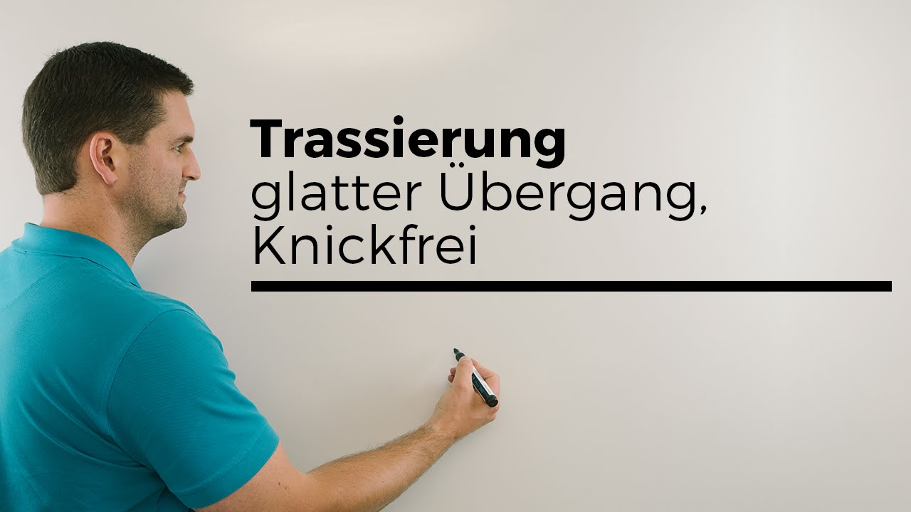 Trassierung, glatter &Uuml;bergang, Knickfrei, Funktionen aufstellen | Mathe by Daniel Jung