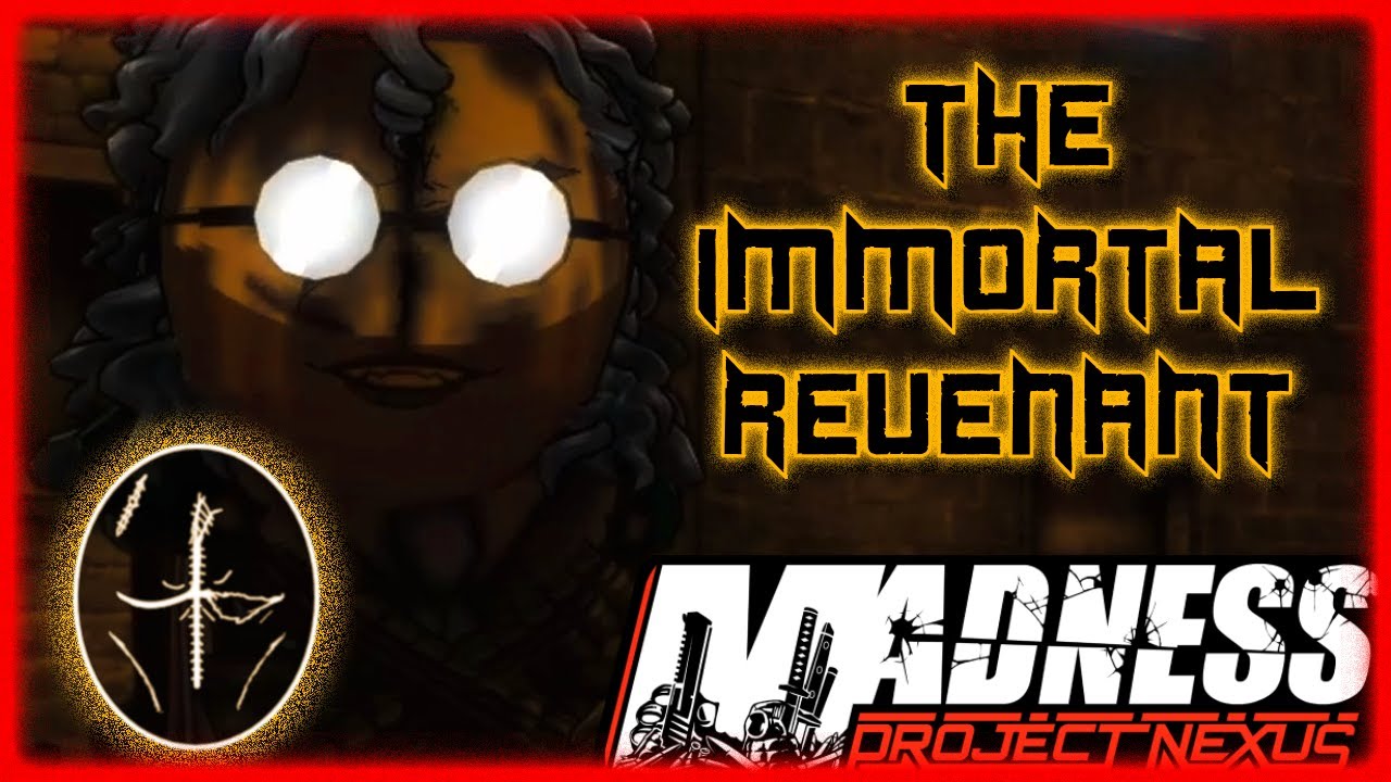 Madness Project Nexus - The Immortal Revenant
