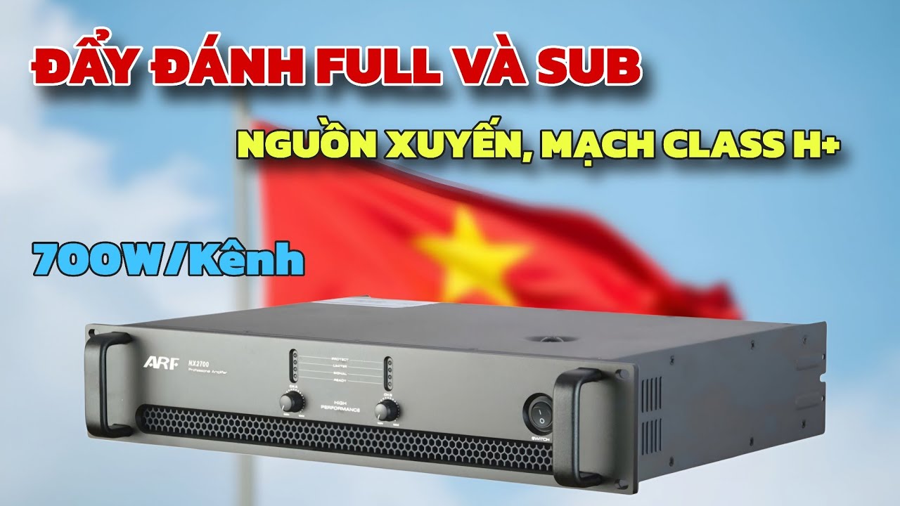 Đẩy 2 kênh đánh cả Full lẫn Sub Kép. ARF NX2700
