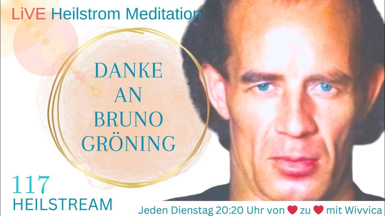 DANKE AN BRUNO GR&Ouml;NING - LIVE Heilstrom Meditation mit WiVViCA