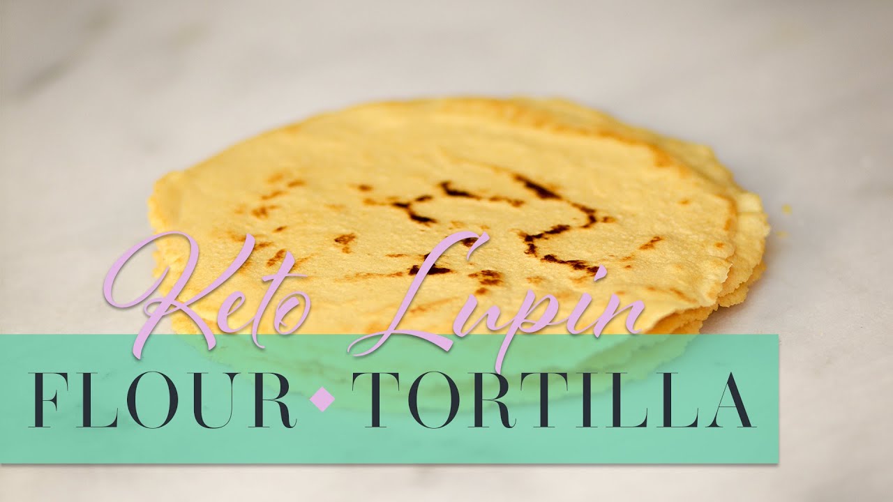 Keto Lupin Flour Tortillas
