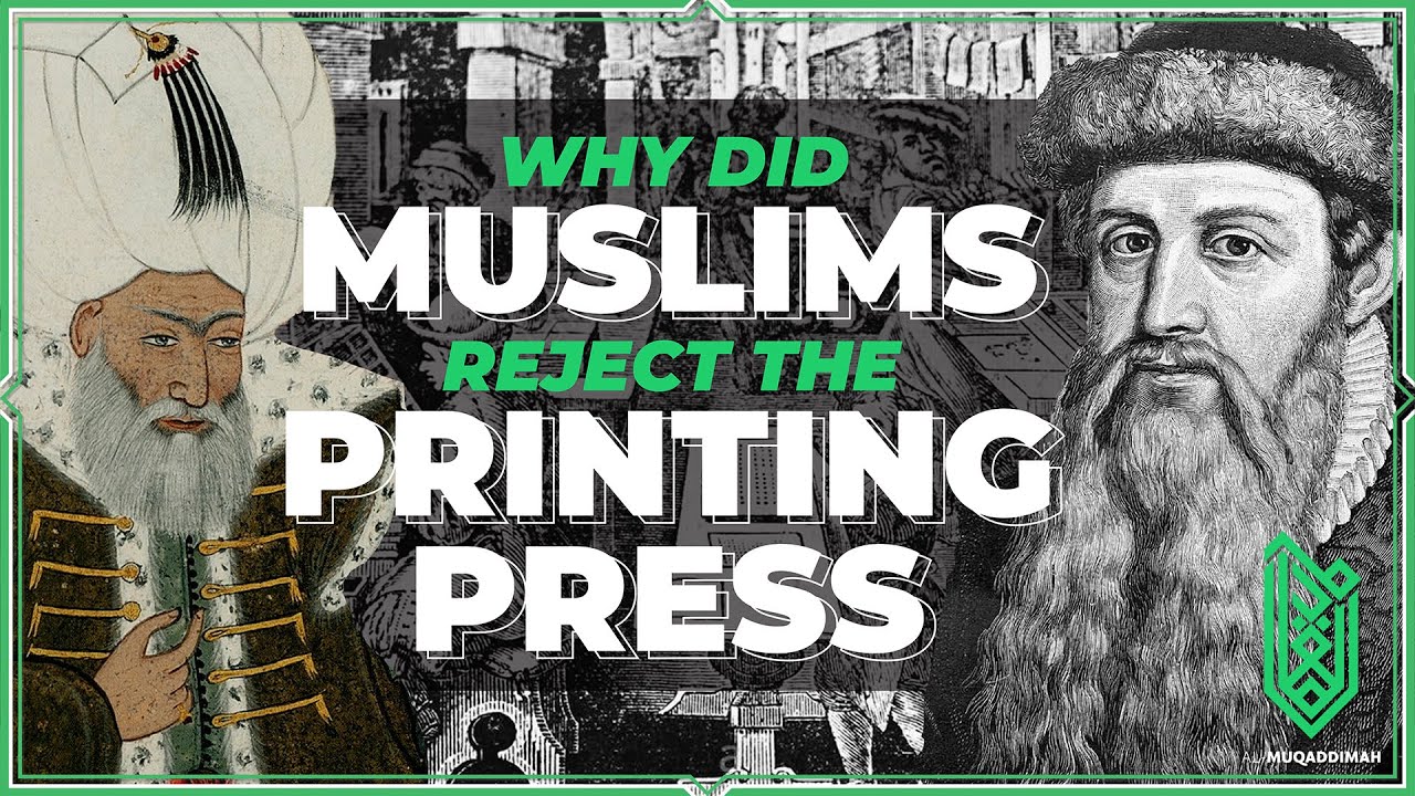 Why did the Islamic World Reject the Printing Press | Al Muqaddimah
