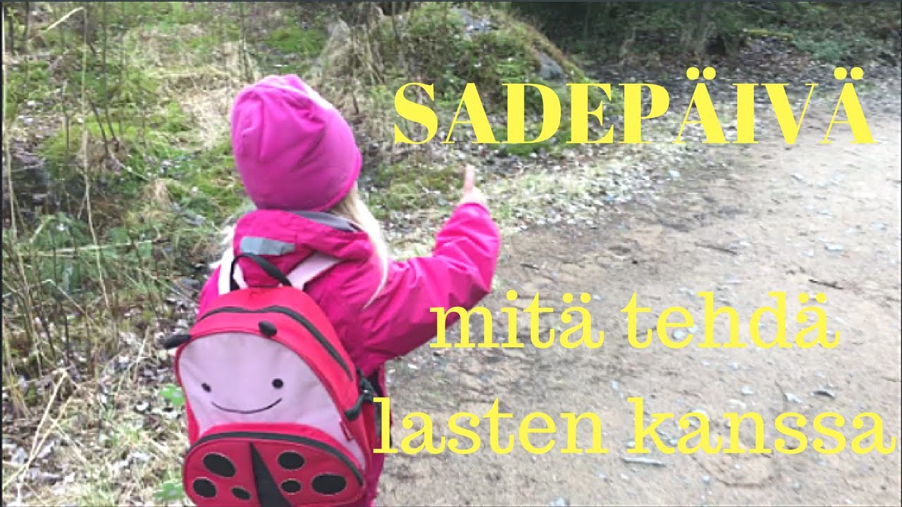 Mitä tehdä sadekelillä lasten kanssa?!