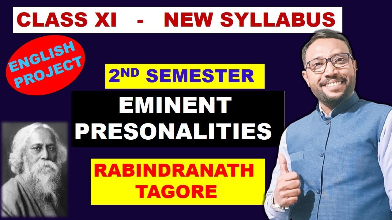 ENGLISH PROJECT - CLASS XI/11- 2nd SEMESTER -10 MARKS - EMINENT PERSONALITIES - Rabindranath Tagore