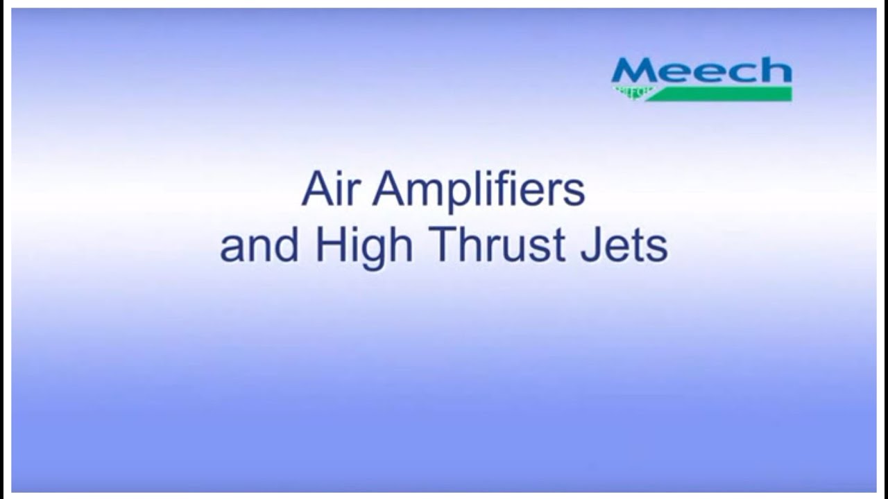 Meech Air Technology Air Amplifiers and High Thrust Jets