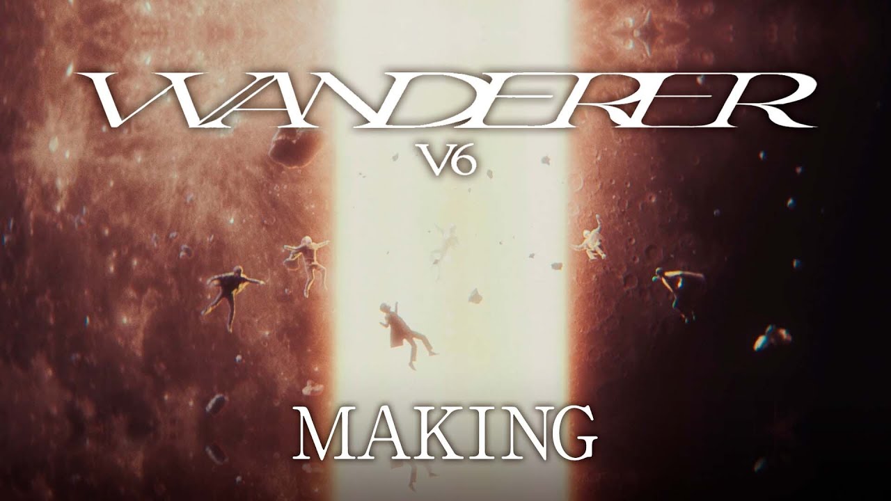 V-Land -僕たちと君たちが集う場所-  「WANDERER 」Making