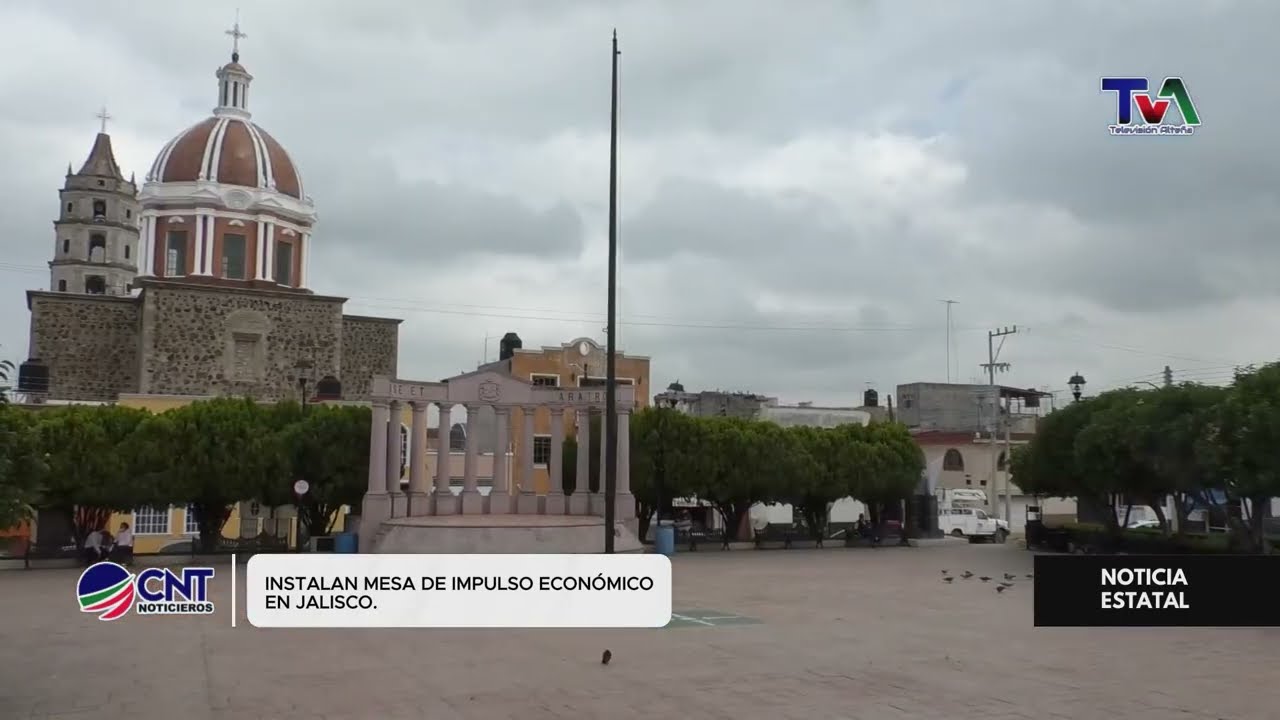 📈 Jalisco instala mesa de impulso económico | destinos turísticos operan con normalidad