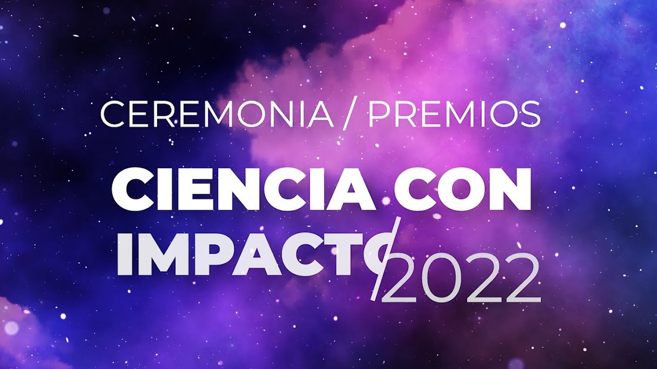 Ceremonia Premios Ciencia con Impacto 2022