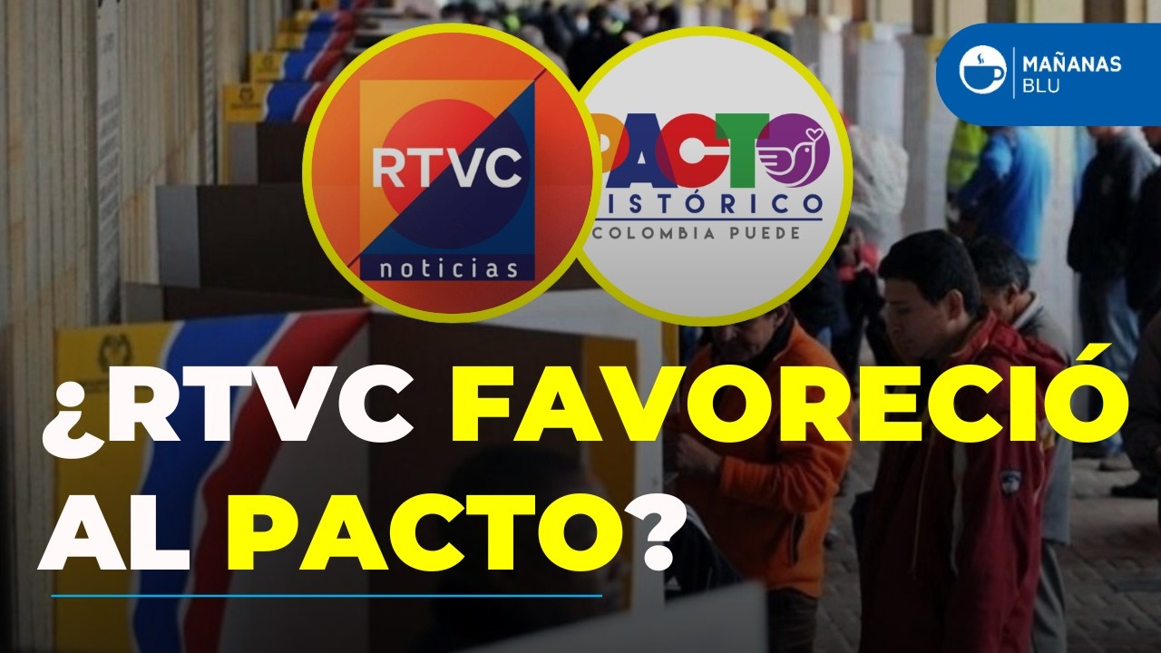¿RTVC favoreció al Pacto Histórico? El demoledor informe de la Unión Europea sobre las elecciones