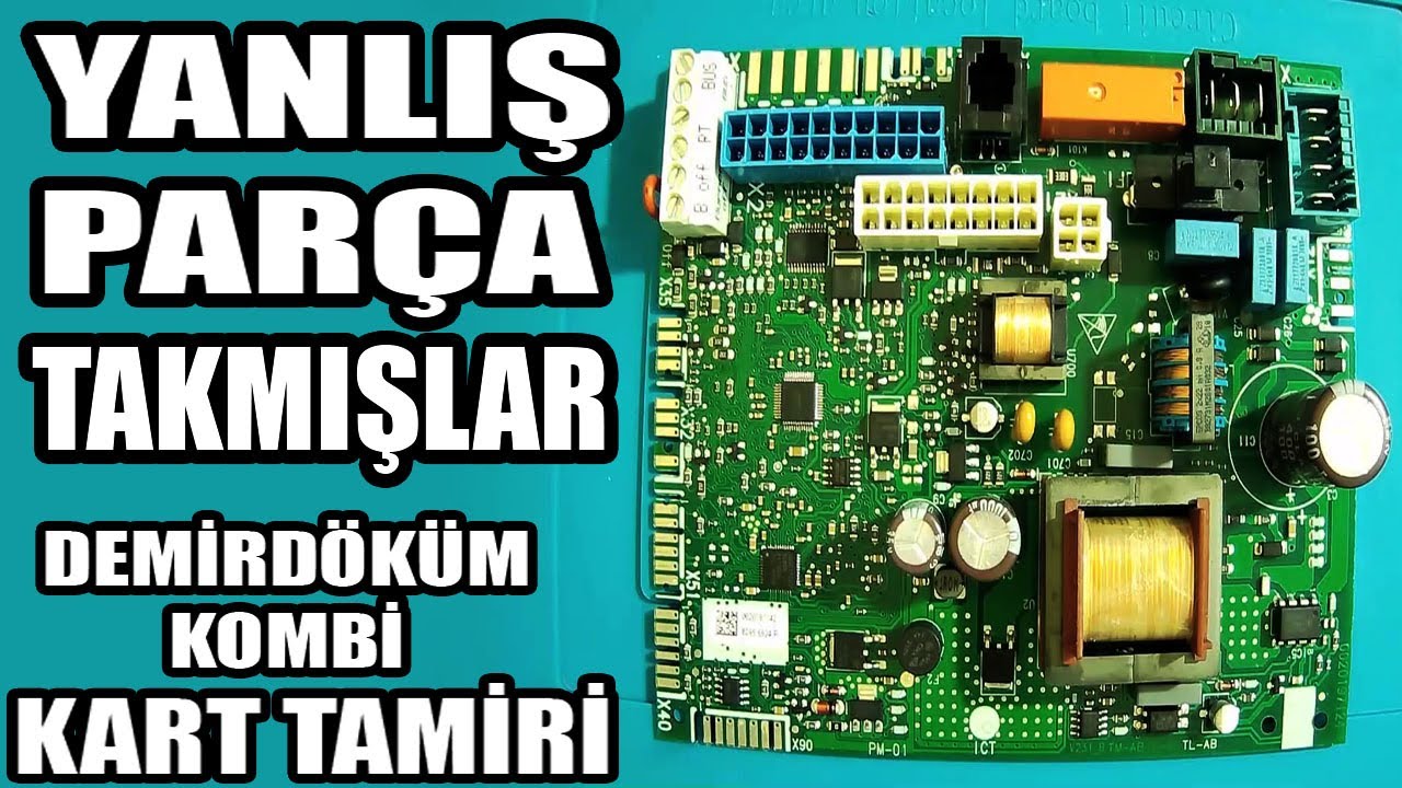 YANLIŞ PARÇA TAKMIŞLAR! DEMİRDÖKÜM KOMBİ KART TAMİRİ
