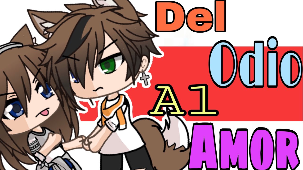 Del odio al amor/C1 T1/nueva serie
