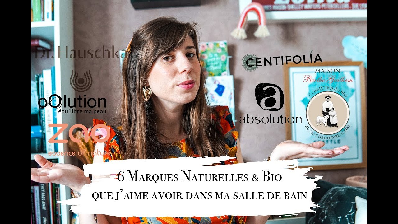6 Marques Bio & Naturelles que j'aime avoir dans ma Salle de Bain