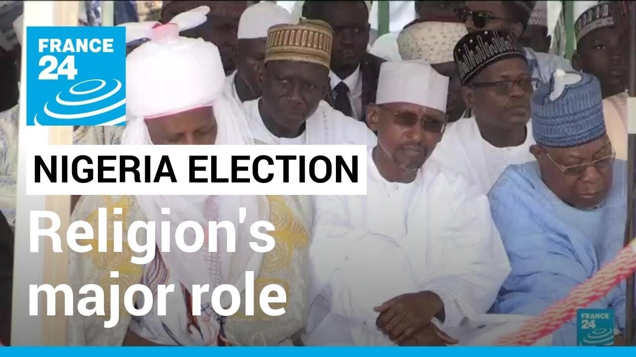 Religion's major role in Nigeria presidential election &bull; FRANCE 24 English
