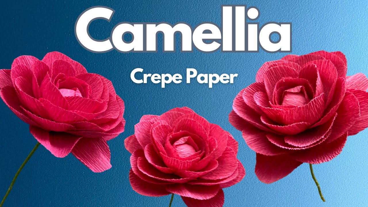 How To Make Camellia Crepe Paper Flower | Step By Step Tutorial |  Paper Crafts