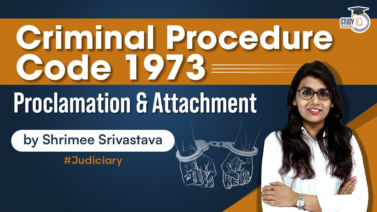 Proclamation and Attachment under section 82-86 of CrPC | Studyiq Judiciary