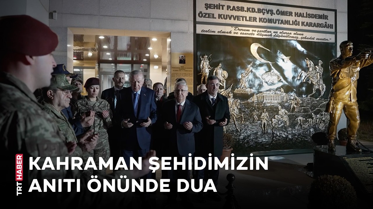 Cumhurbaşkanı Erdoğan, Ömer Halisdemir’in şehadete yürüdüğü noktadaki anıtın önünde dua etti