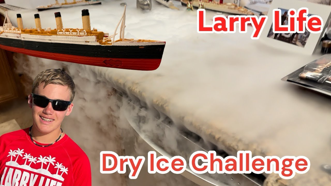 Larry Life Titanic Dry Ice Challenge 🧊 🚢