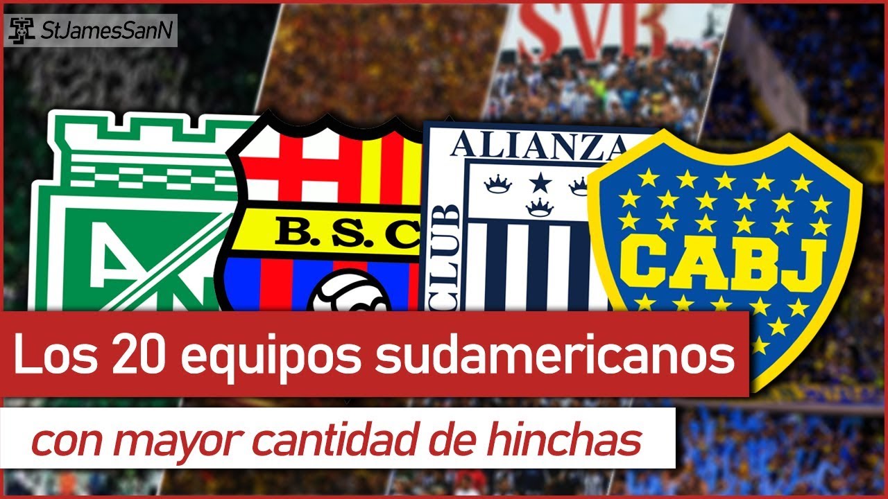Los 20 EQUIPOS con MAS HINCHAS de SUDAMERICA