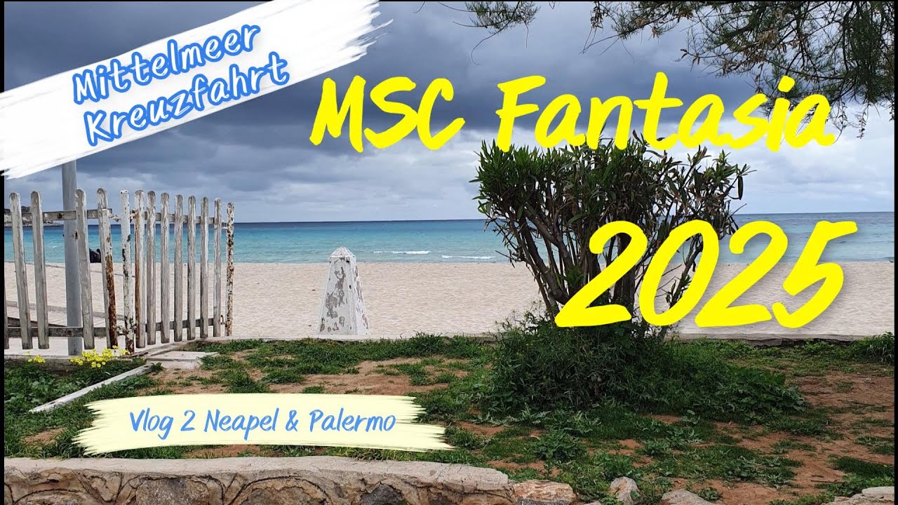 Mittelmeer Kreuzfahrt  2025 MSC Fantasia Vlog 2
