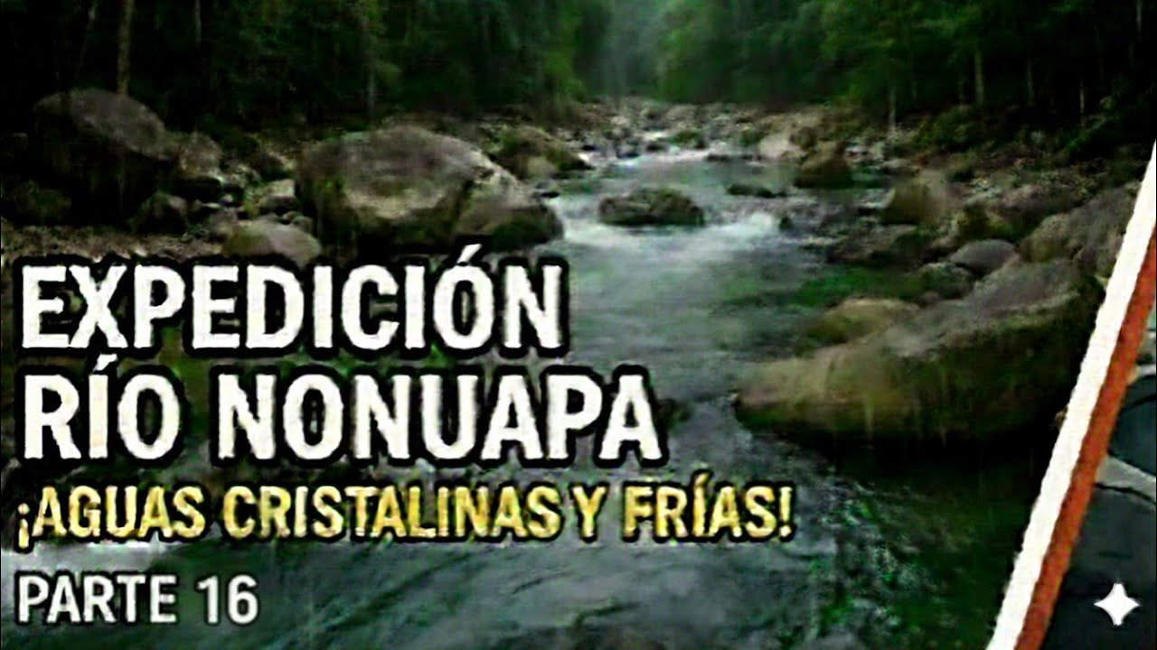 EXPEDICÓN al RÍO NONUAPA, en LA PALMA, CHALATENANGO parte 16