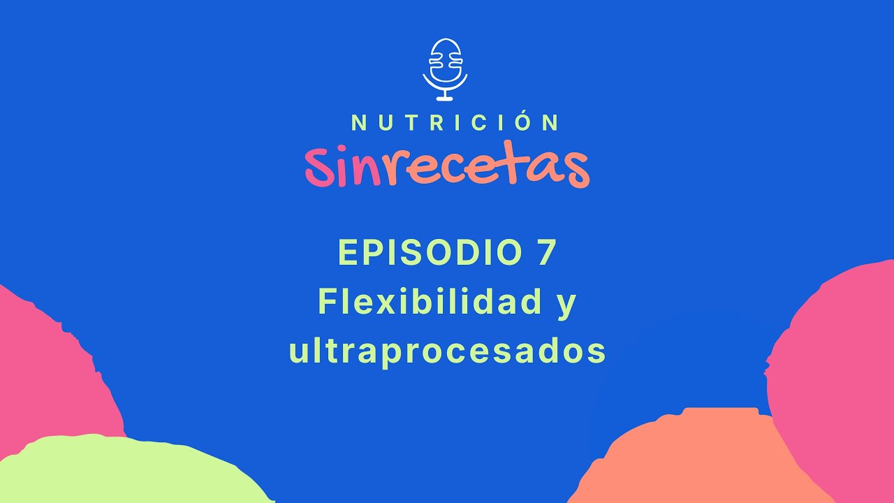 Flexibilidad y ultraprocesados