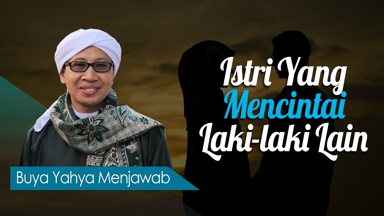 Istri Yang Mencintai Laki-laki Lain - Buya Yahya Menjawab