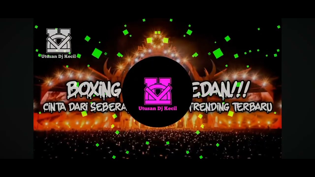 DJ BOXING MEDAN??? CINTA DARI SEBARANG VIRAL DITIKTOK???DJ BOXING MEDAN FULL BAS TERBARU 