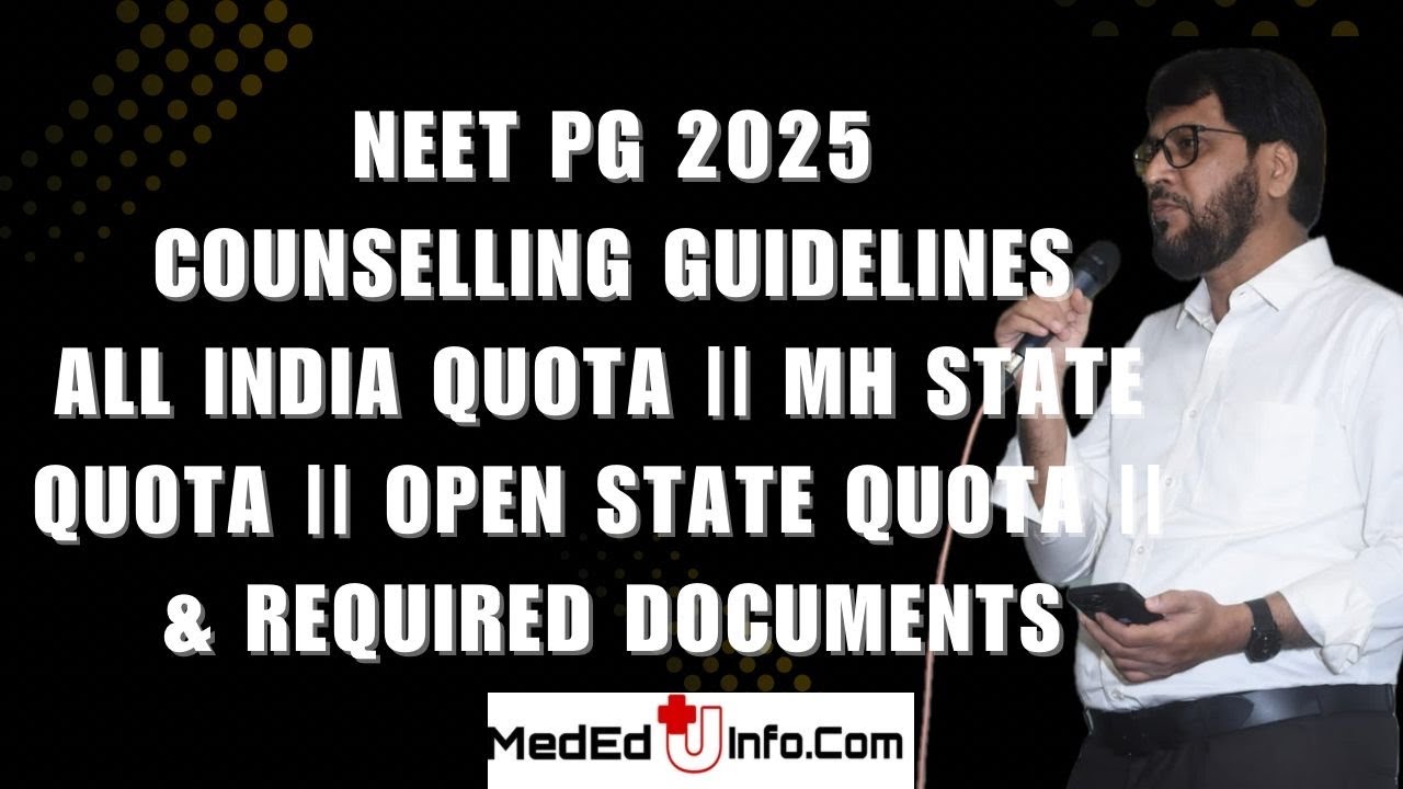 NEET PG 2025 Counselling Guidelines   All India Quota,  MH State Quota,   Open State Quota   & Requ