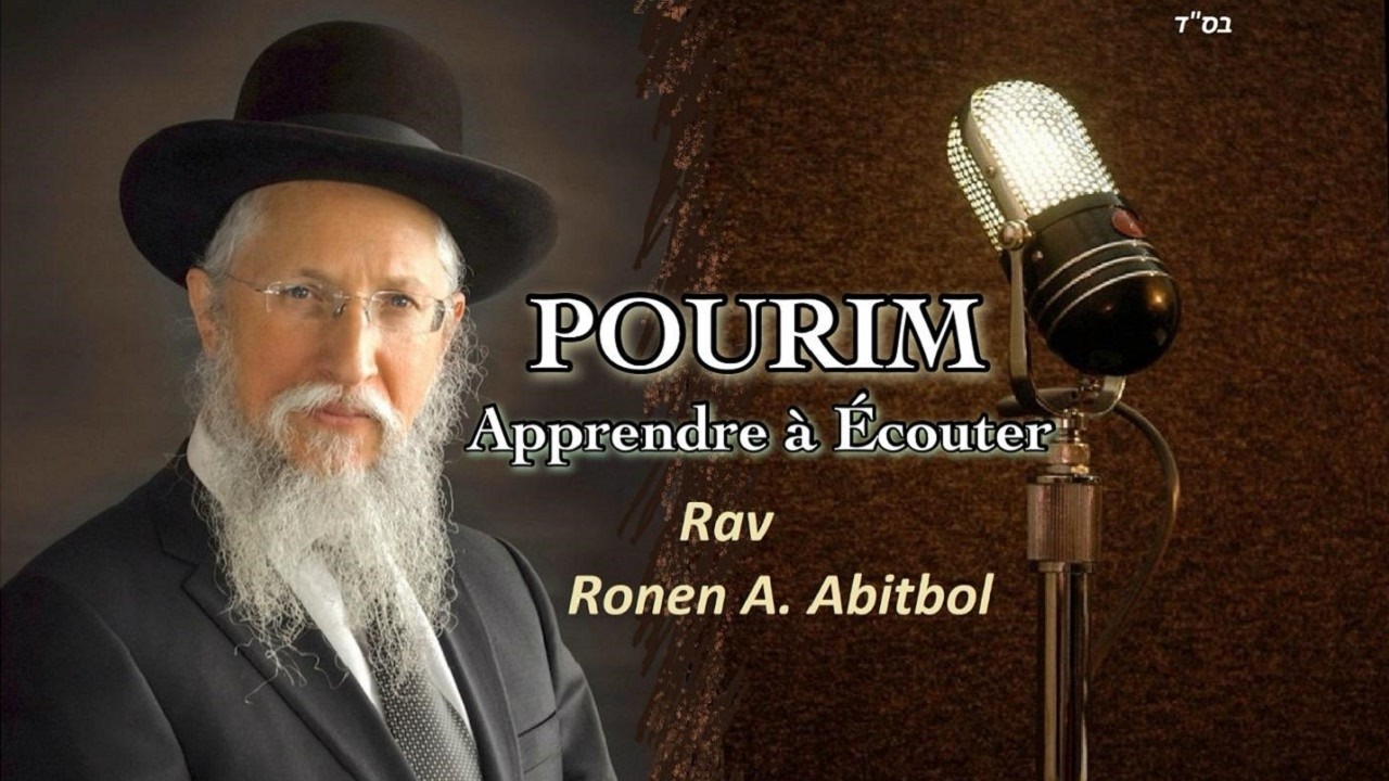 Rav Ronen Abitbol - Pourim - Apprendre à écouter