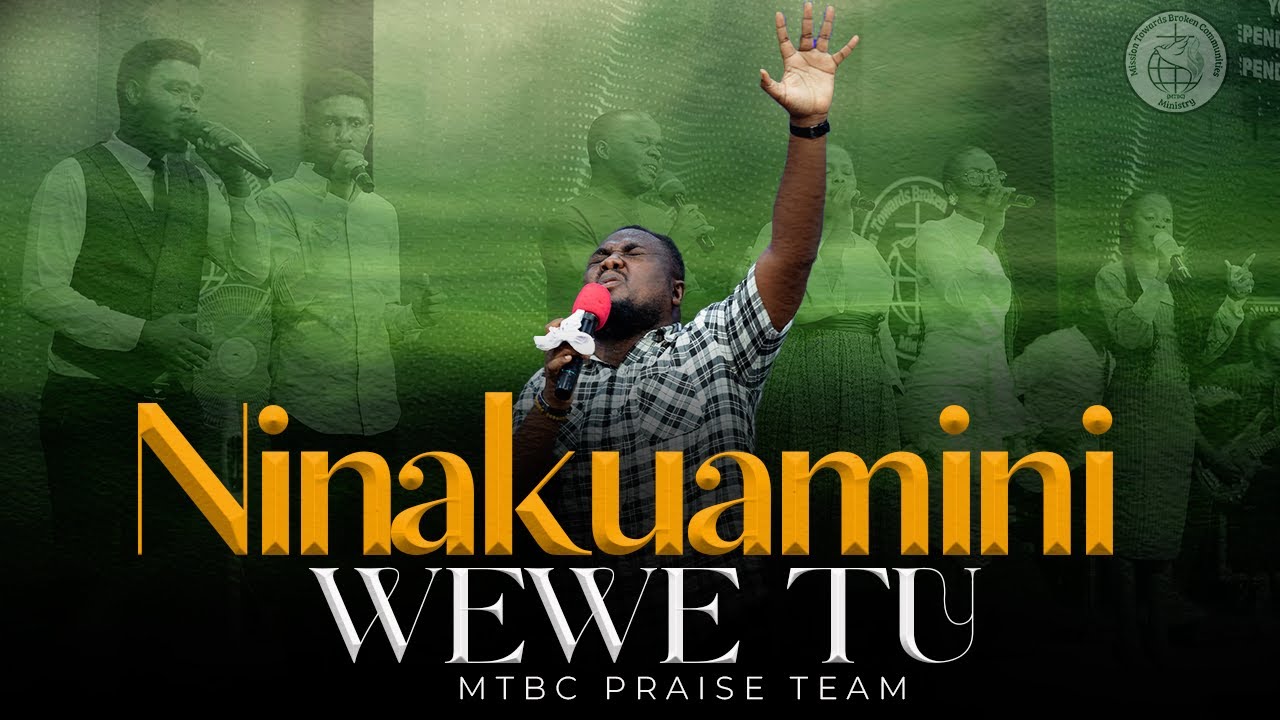 NINAKUAMINI - MTBC HQ PRAISE TEAM ( WORSHIP SESSION )