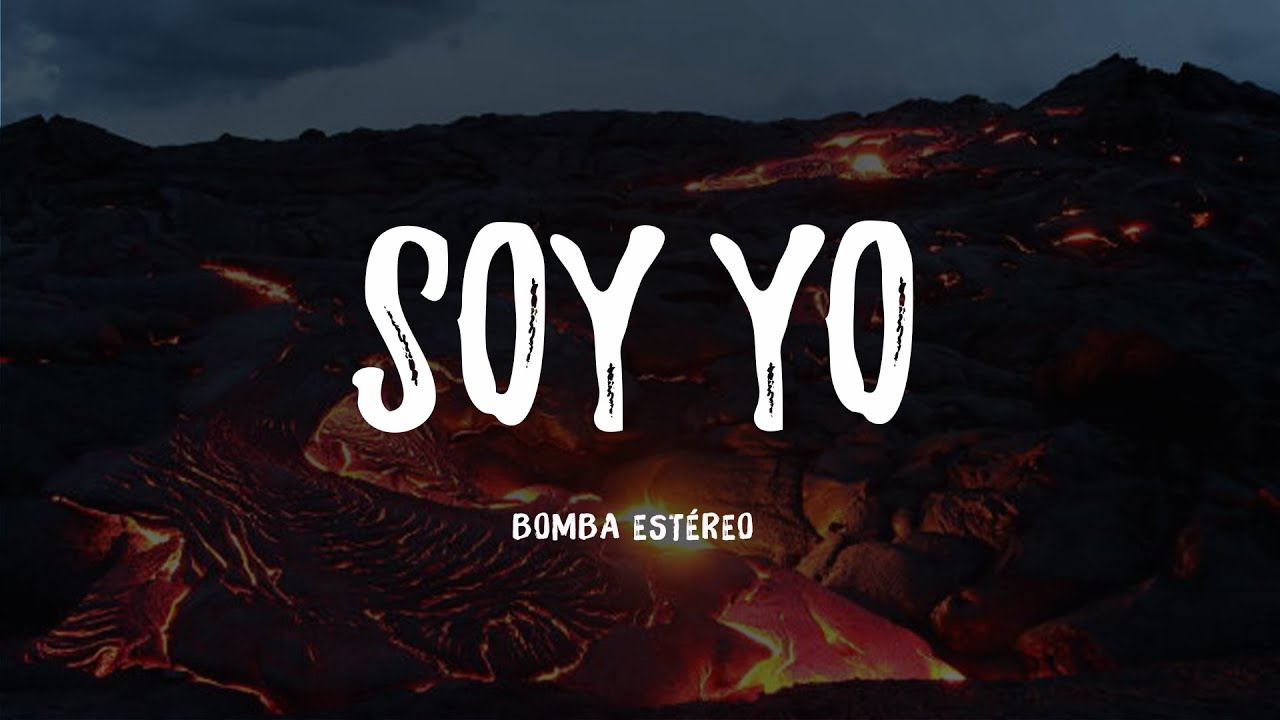 Bomba est&eacute;reo - Soy yo (Letra/ Lyrics)