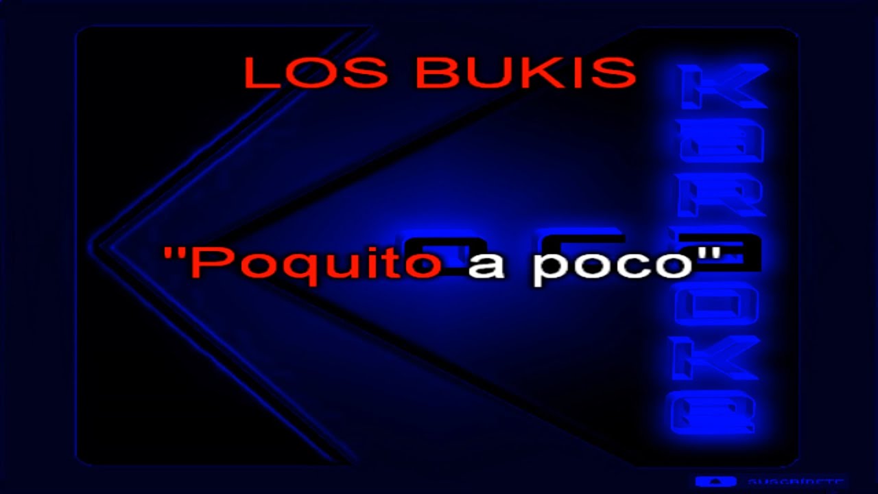 Karaoke Bukis   Poquito a poco