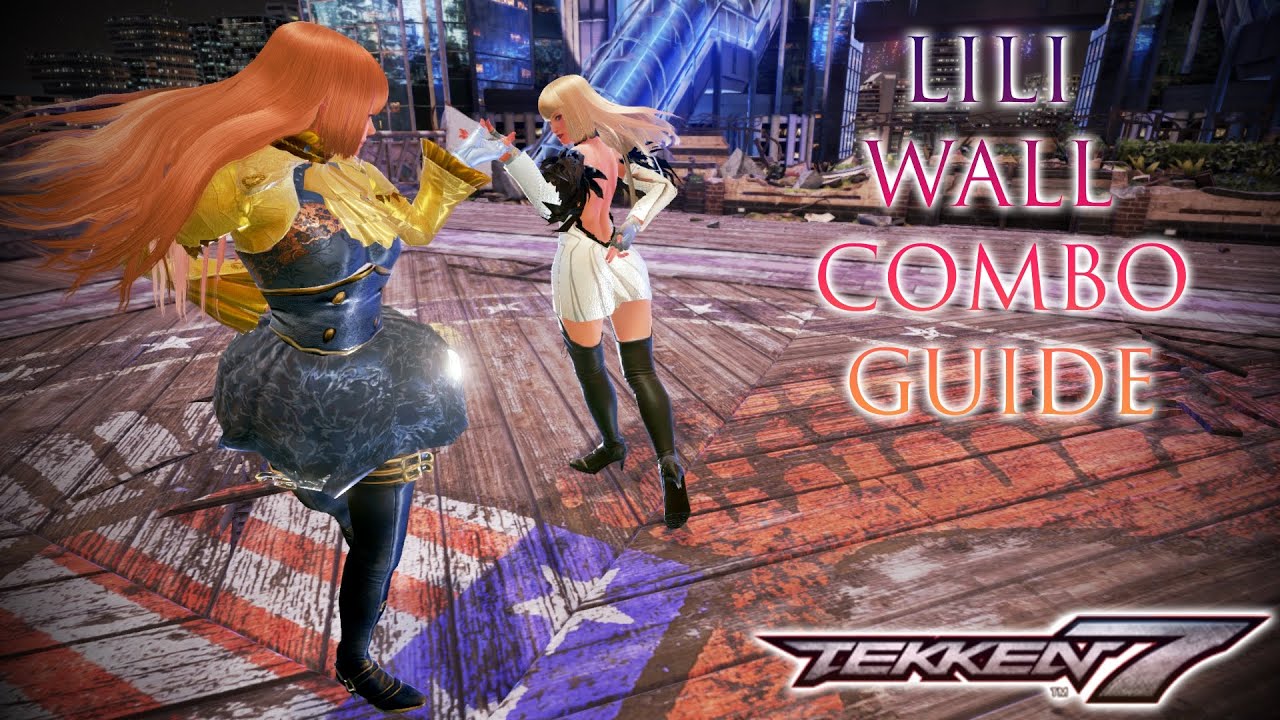 TEKKEN 7 Lili Wall Combo Guide