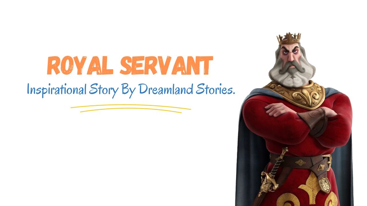 Royal Servant: Inspirational Story