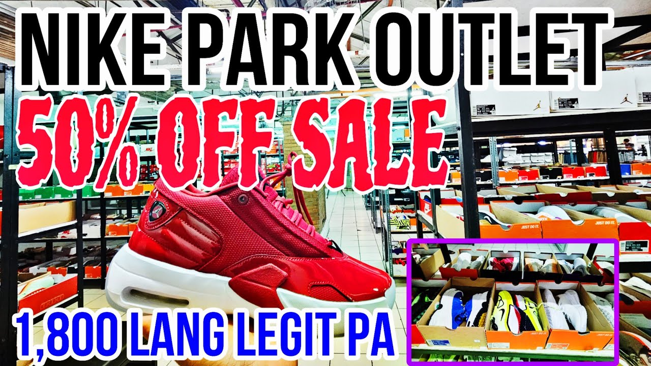 1,800 Nalang 50% Off Big Sale Nike Park Outlet