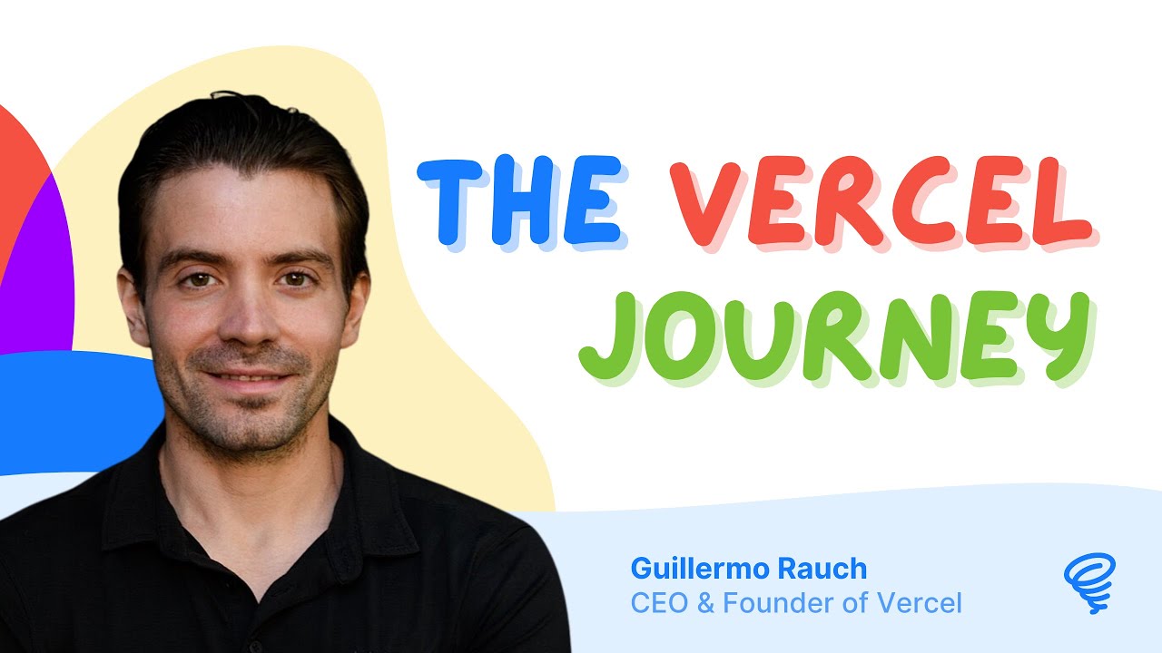 The Vercel Journey 🔺 — with Guillermo Rauch