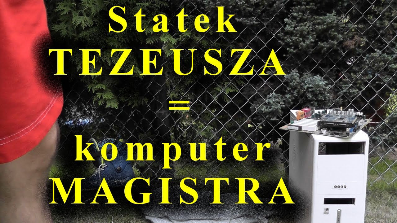Statek Tezeusza = komputer Magistra. Problem tożsamości obiekt&oacute;w i os&oacute;b. Top&oacute;r Washington'a.