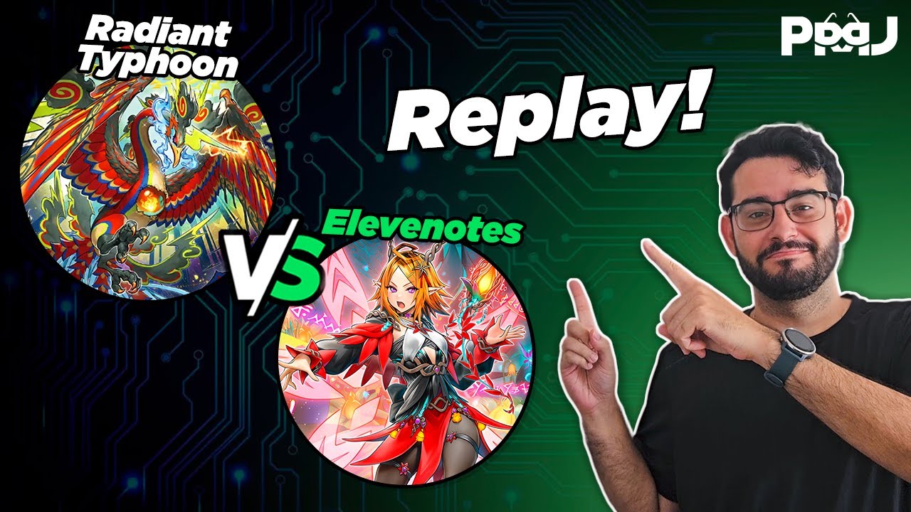 Análise de Replay - Radiant Typhoon vs Elevennotes - YuGiOh! TCG