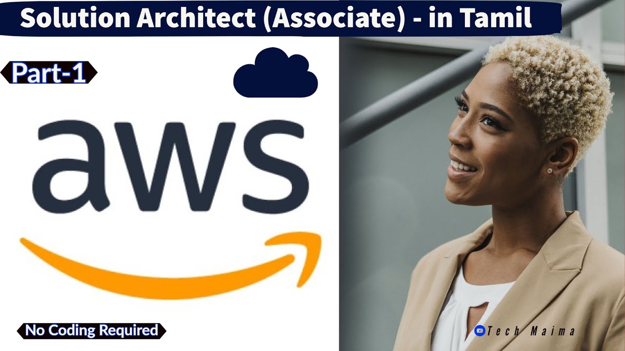 AWS Solution Architect ( Associate ) Course in Tamil - Part 1 | Techmaima | AWS Certification