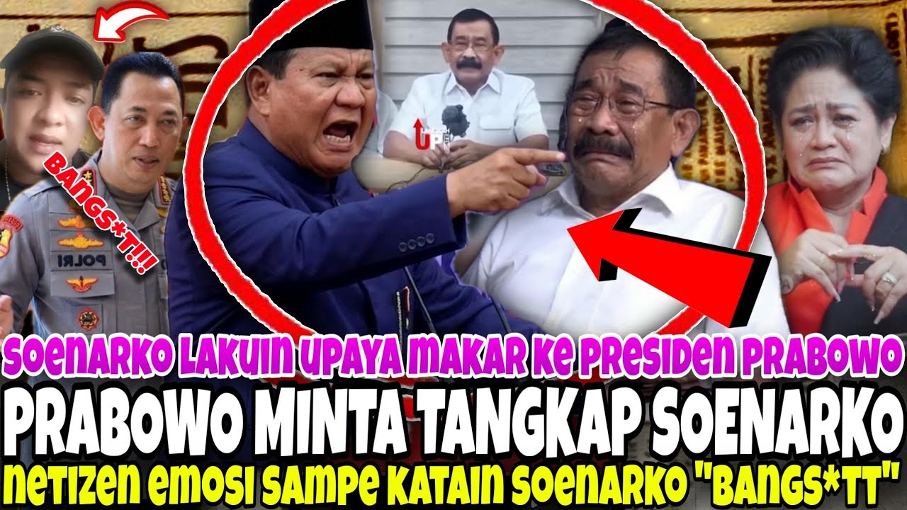 SUDAH KETERLALUAN.. PRABOWO PERINTAHKAN TANGKAP YG MAU MAKAR - SUNARKO ANCAM MAKZULKAN PRABOWO