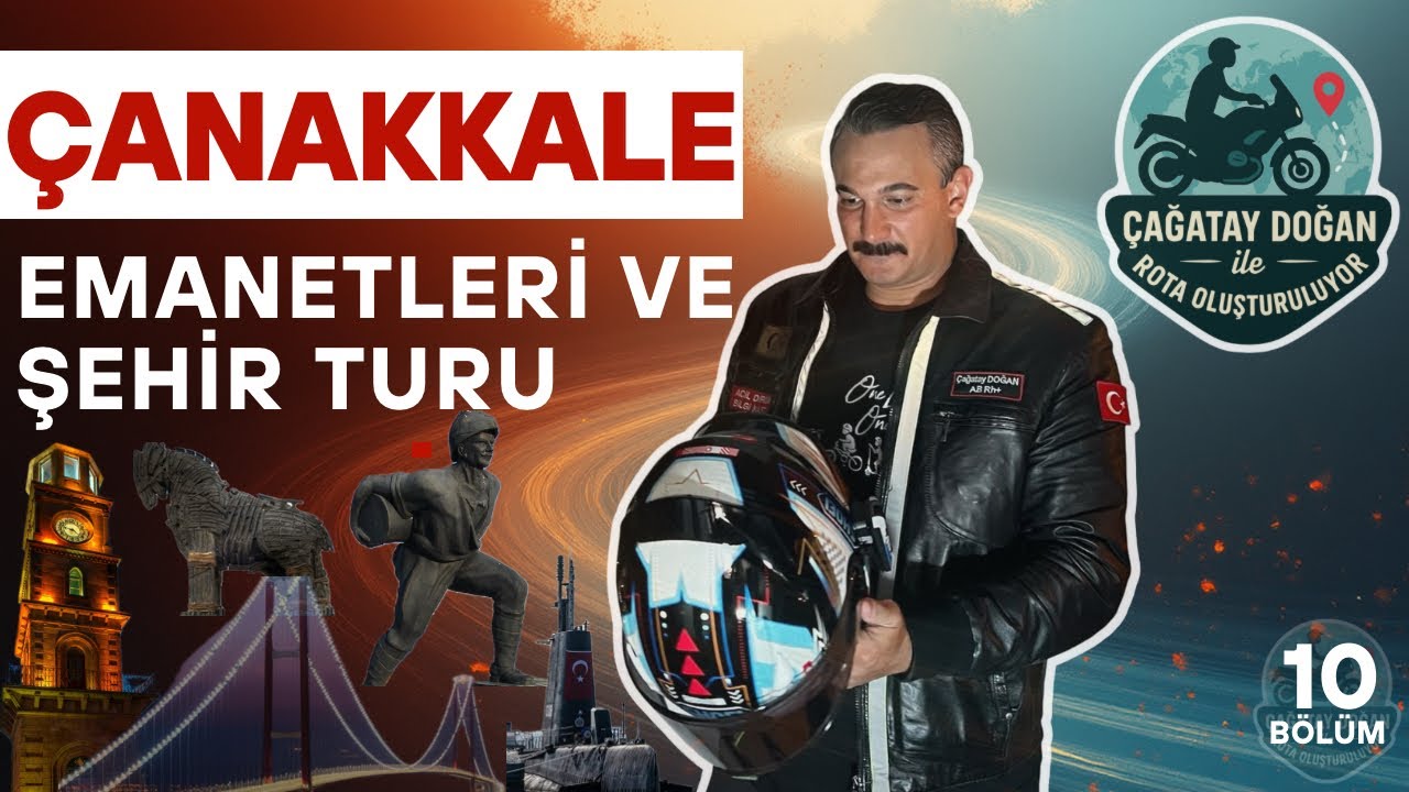 10.BÖLÜM / ÇANAKKALE EMANETLERİ VE ŞEHİR TURU