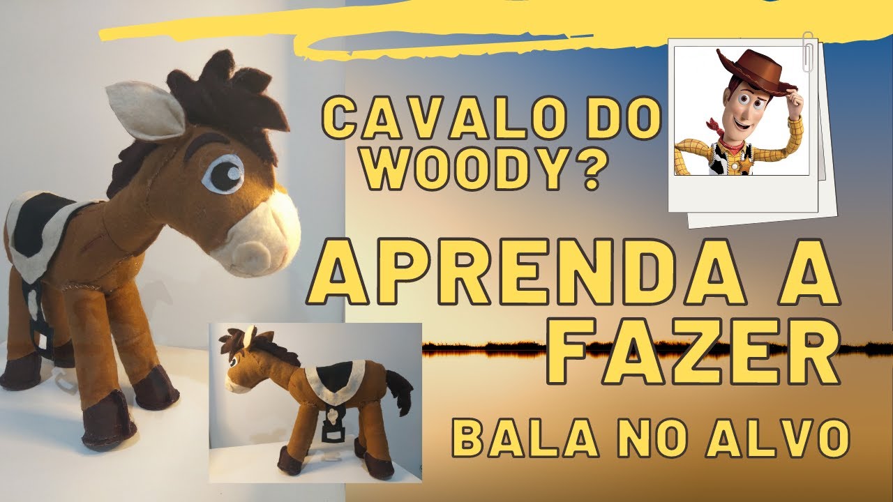 CAVALO BALA NO ALVO amigo do Woody do Toy Story - CAVALO EM FELTRO - passo a passo de COMO FAZER