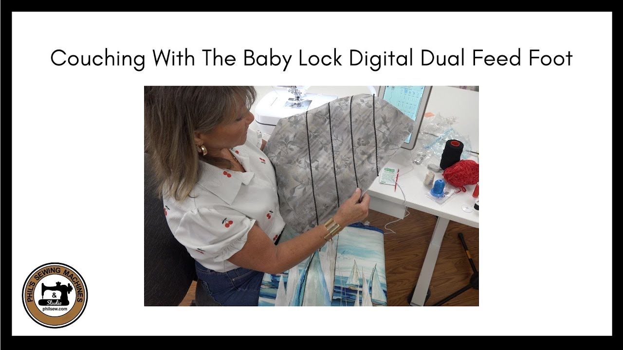 Couching With The Baby Lock Digital Dual Feed Foot